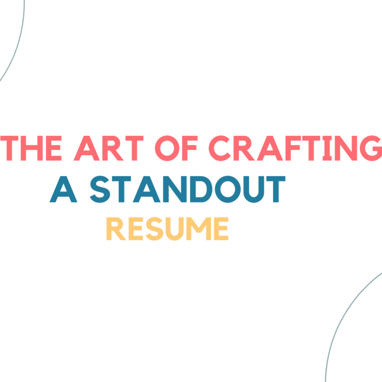 The Art of Crafting a Standout Resume